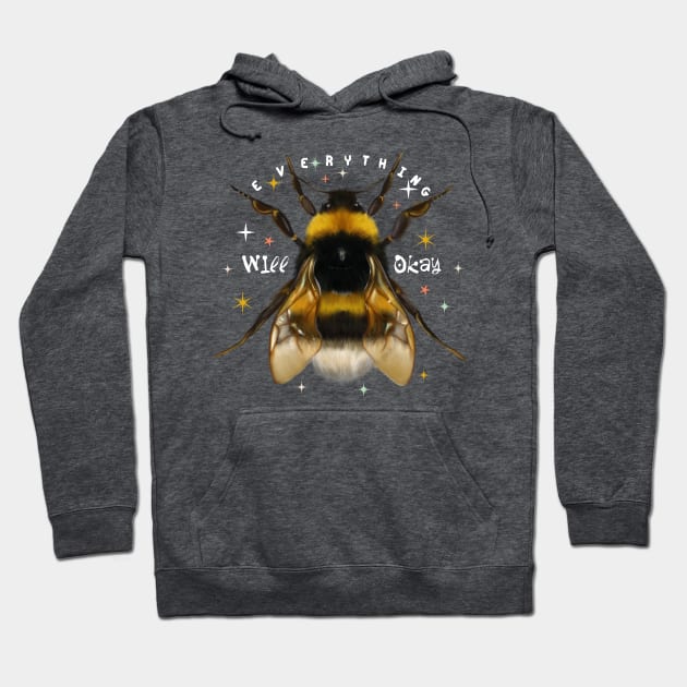 Everything will be okay bumble bee Hoodie by Meakm